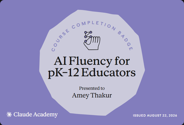 Claude Academy completion badge for AI Fluency for pK-12 Educators, issued to Amey Thakur