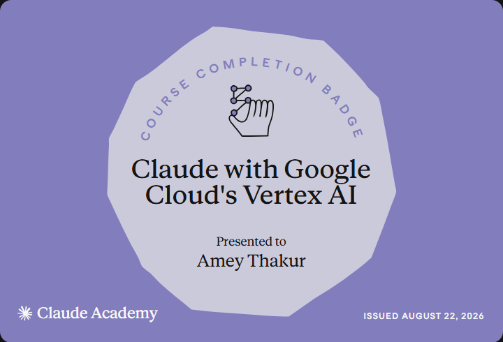 Claude Academy completion badge for Claude with Google Cloud's Vertex AI, issued to Amey Thakur